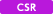 CSR