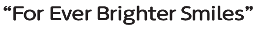 For Ever Brighter Smiles