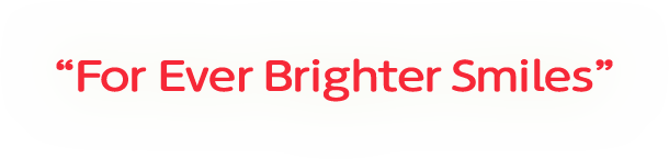 For Ever Brighter Smiles